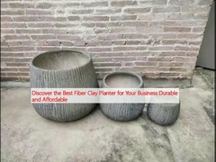 Discover the Best Fiber Clay Planter for Your Business Durable and Affordable