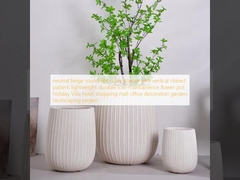 neutral beige round fiber clay planter with vertical ribbed pattern lightweight durable low-maintainence flower pot holiday Villa hotel shopping mall office decoration garden landscaping project